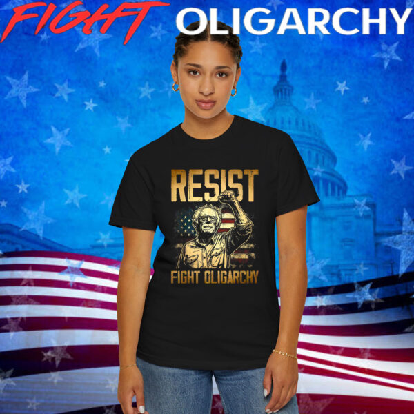 RESIST Bernie Sanders Fight Oligarchy Freedom Shirt