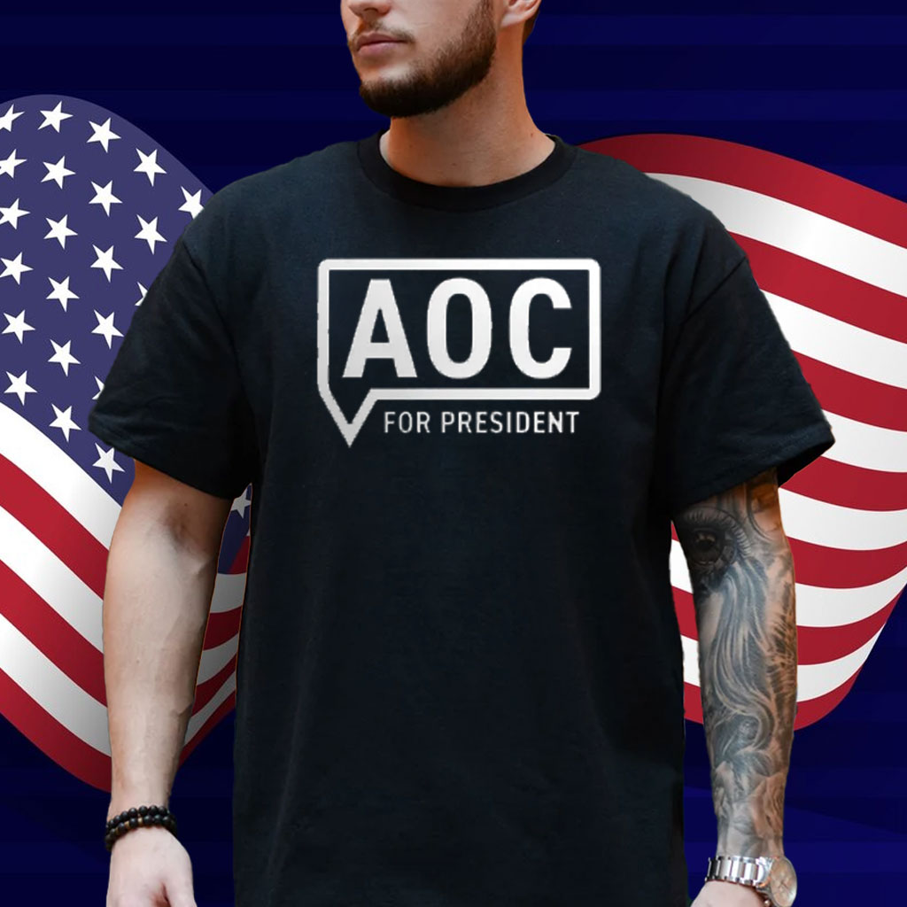AOC For President Shirt