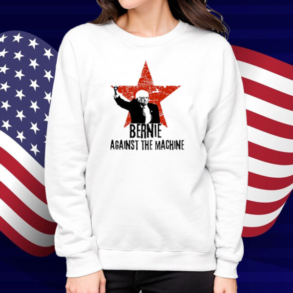 Bernie Against the Machine Shirt