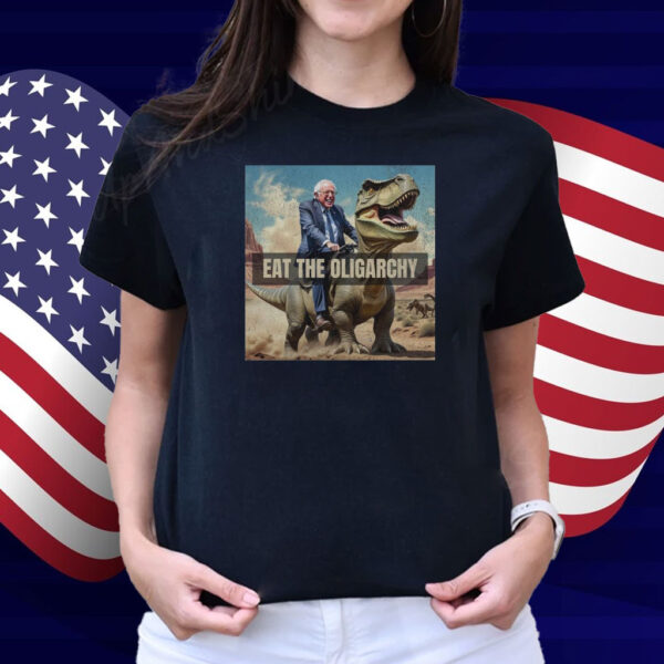 Bernie Sanders Eat The Oligarchy Shirt