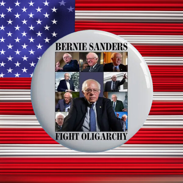 Bernie Sanders Fight Oligarchy Anti Trump Pin Buttons