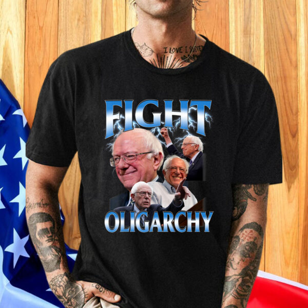 Bernie Sanders - Fight Oligarchy T-Shirt