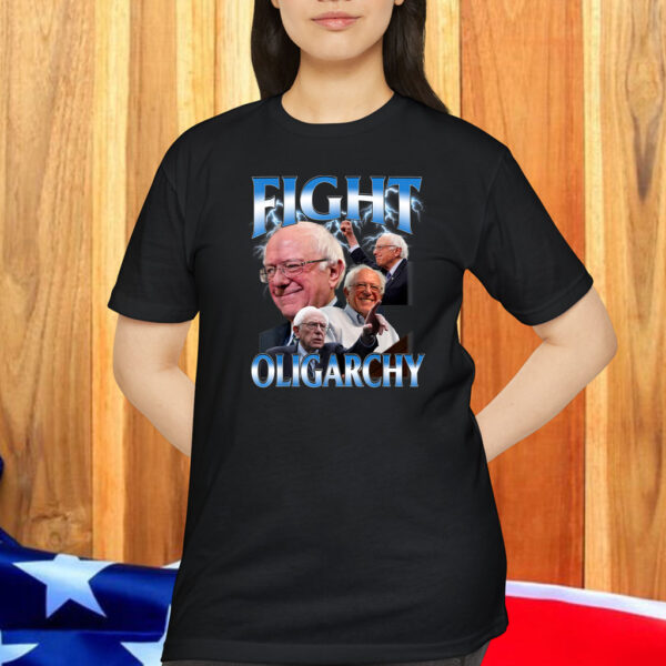 Bernie Sanders - Fight Oligarchy T-Shirt