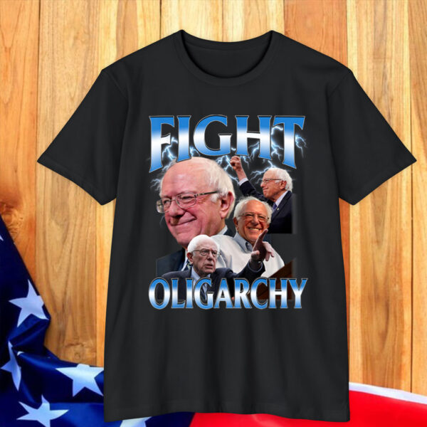 Bernie Sanders - Fight Oligarchy T-Shirt