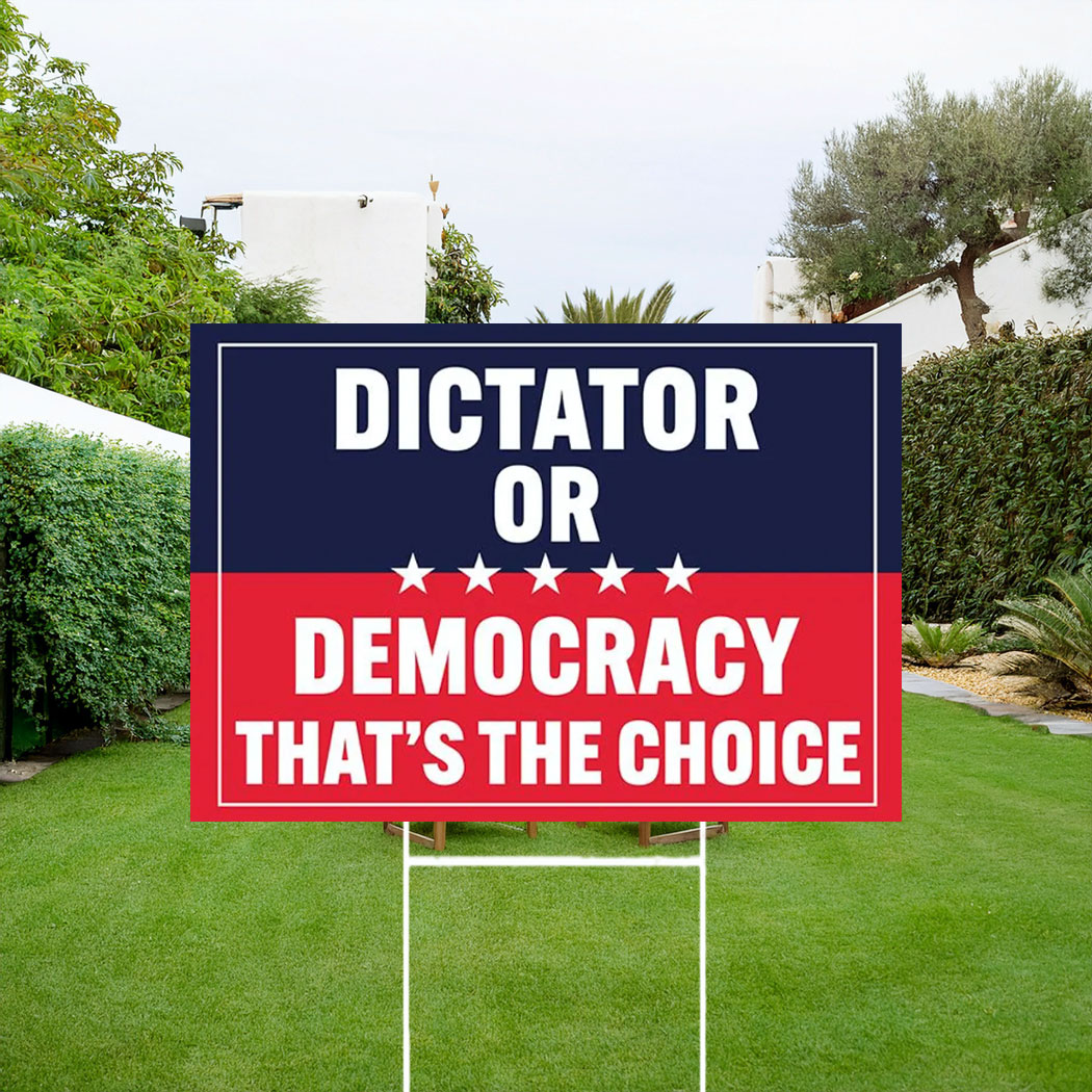 Dictator or Democracy - Fight Oligarchy Yard Sign