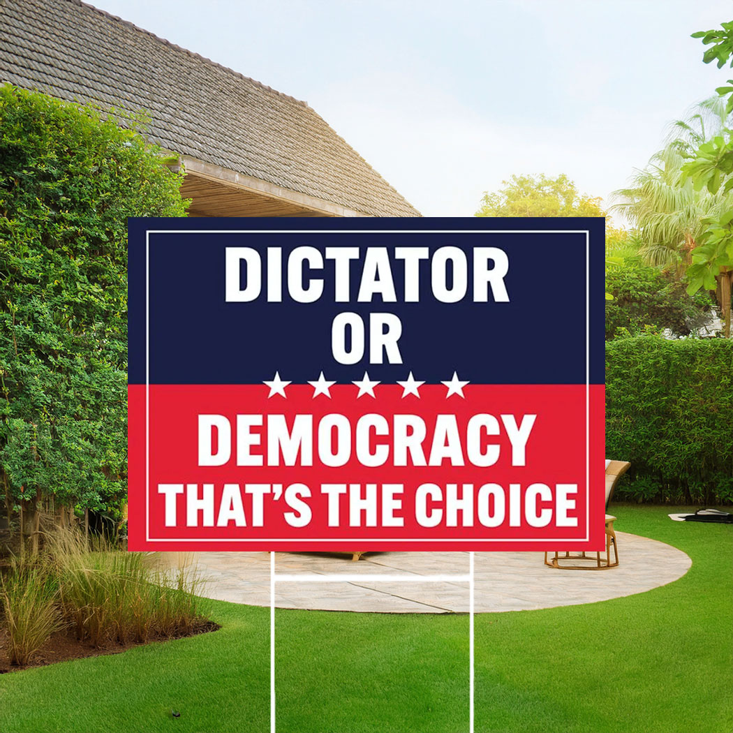 Dictator or Democracy - Fight Oligarchy Yard Sign