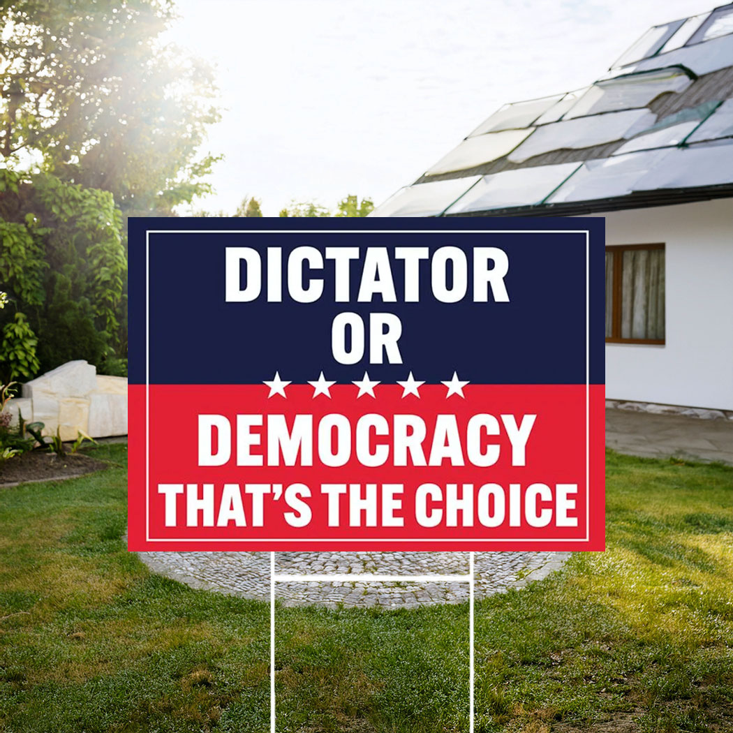 Dictator or Democracy - Fight Oligarchy Yard Sign