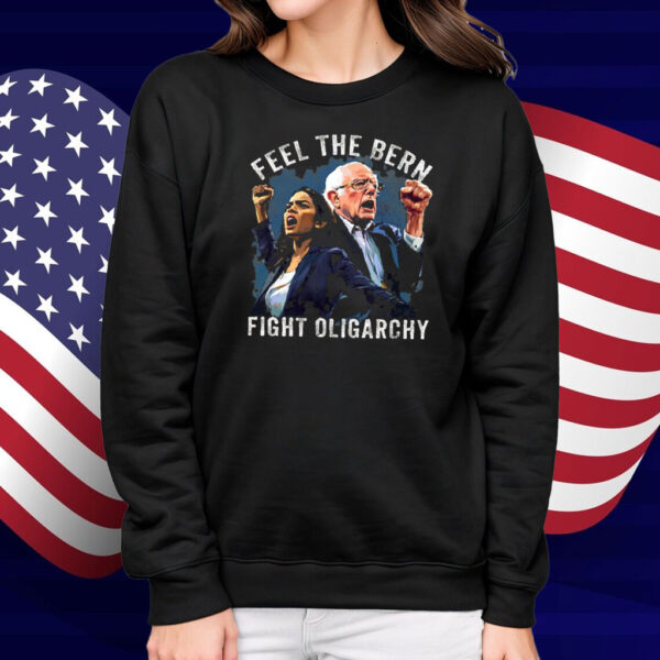 Feel The Bern Fight Oligarchy Shirts