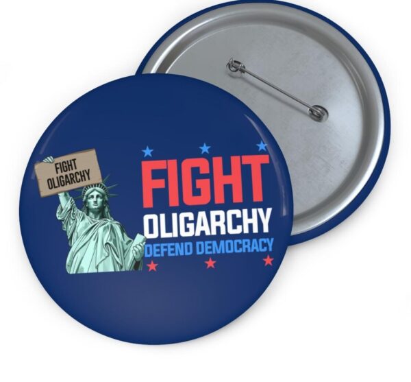 Fight Oligarcht Defend Democracy Anti Trump Pin Buttons