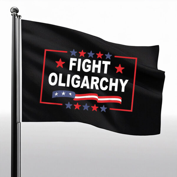 Fight Oligarchy 2025 Flag