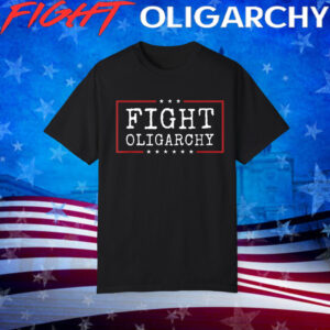 Fight Oligarchy 2025 Shirt