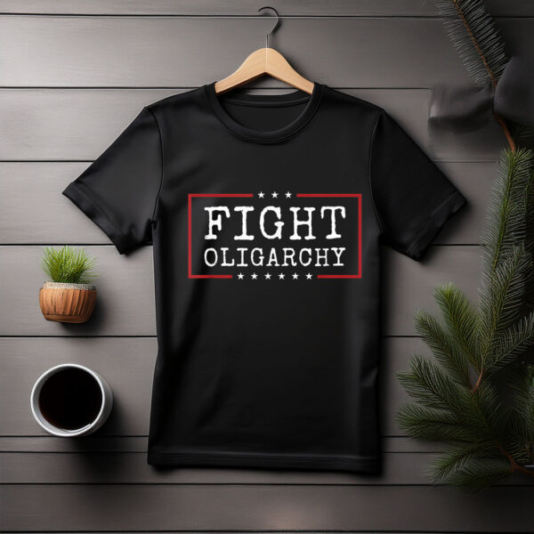 Fight Oligarchy 2025 Shirt