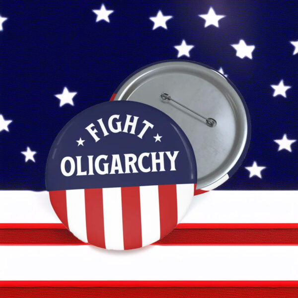 Fight Oligarchy, Bernie Sanders Button