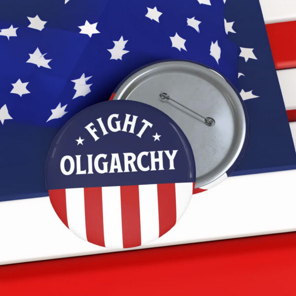 Fight Oligarchy, Bernie Sanders Button