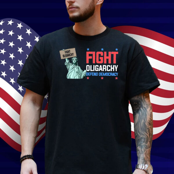 Fight Oligarchy Depend Democracy Shirt