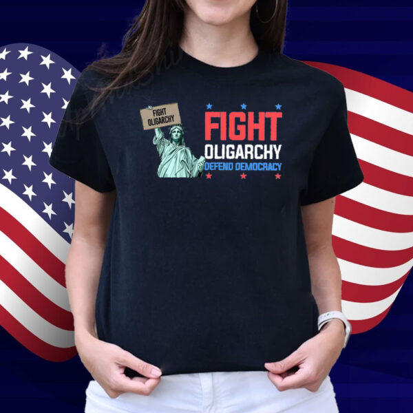 Fight Oligarchy Depend Democracy Shirt