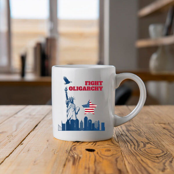 Fight Oligarchy Established 2025 Patriotic Quotes Anti Mug