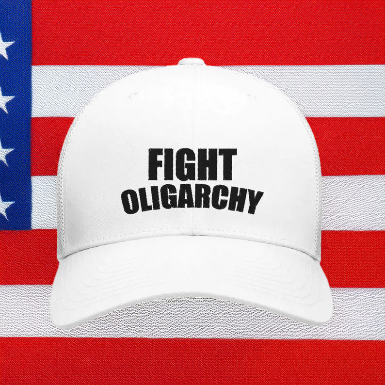 Fight Oligarchy Hat Anti Trump Hat