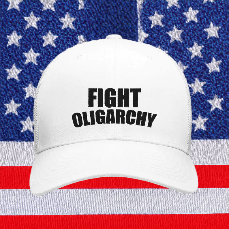 Fight Oligarchy Hat Anti Trump Hat