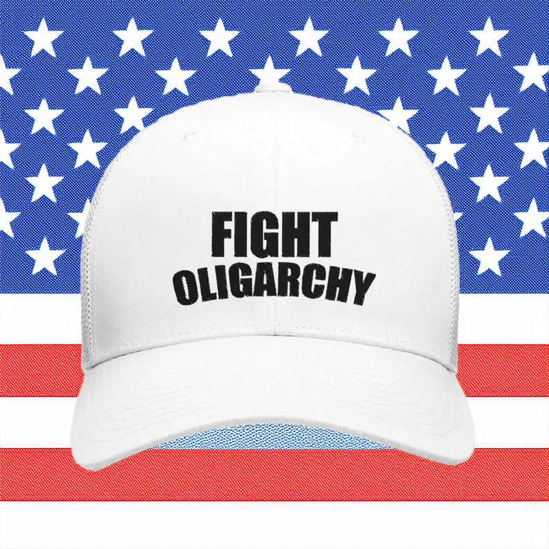 Fight Oligarchy Hat Anti Trump Hat