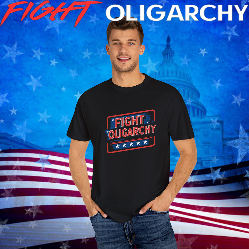 Fight Oligarchy , Political Activism Shirt