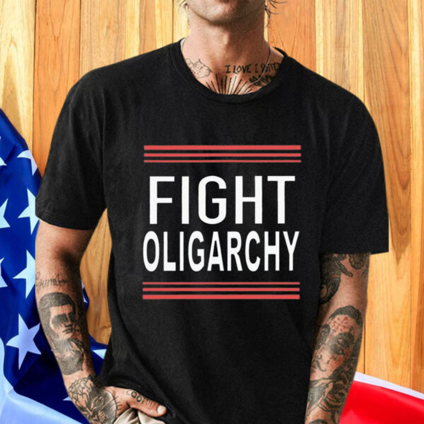 Fight Oligarchy Shirt - Anti Trump T-Shirt