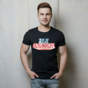 Fight Oligarchy T-Shirt, Political Activism Shirt