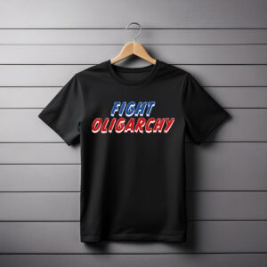 Fight Oligarchy T-Shirt