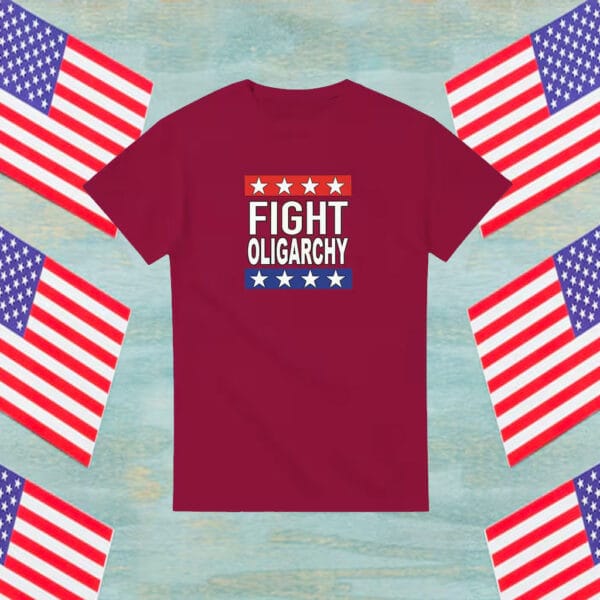 Fight Oligarchy TShirt - Anti Trump Shirt