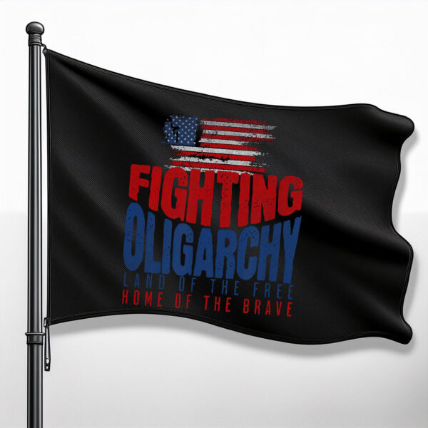 Fight The Oligarchy 2025 Flag