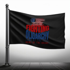 Fight The Oligarchy 2025 Flag