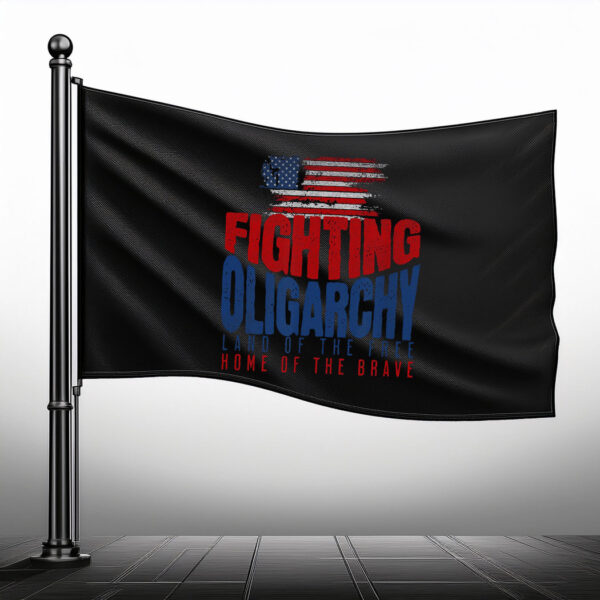 Fight The Oligarchy 2025 Flag