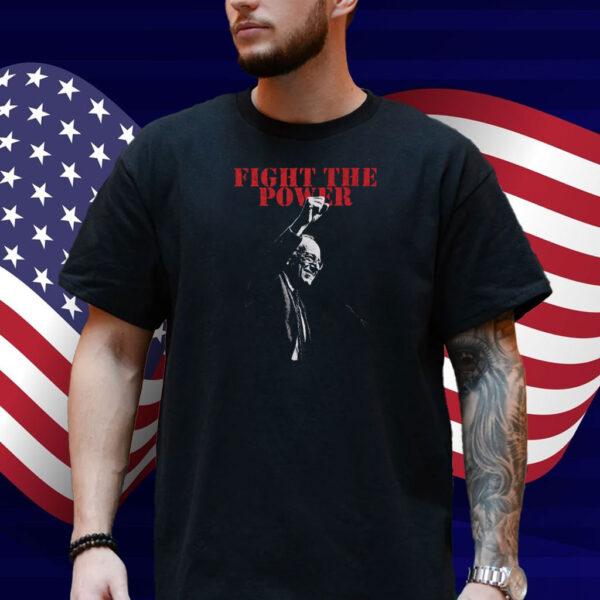 Fight The Power Resist Bernie Shirts