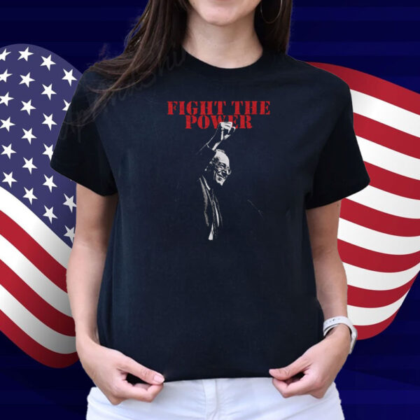 Fight The Power Resist Bernie Shirts