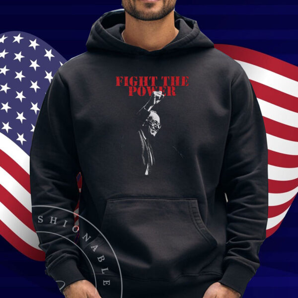 Fight The Power Resist Bernie Shirts