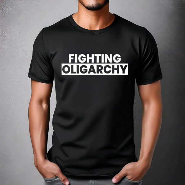 Fighting Oligarchy Protest Anti Trump Activist T-Shirt