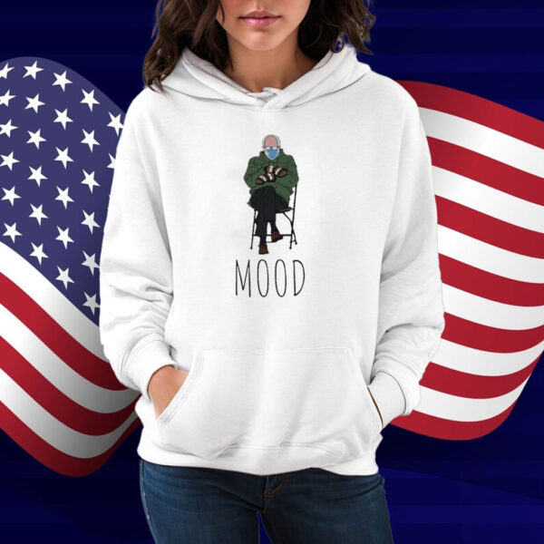 Funny Bernie Sanders Mood Shirt