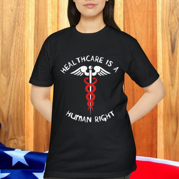 Healthcare Is A Human Right - Caduceus, Medicare For All, Bernie Sanders T-Shirt