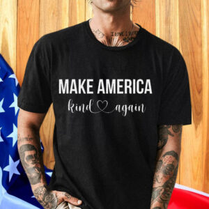 Make America Kind Again Shirt - Bernie Sanders Shirt