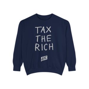 Tax the Rich Sweatshirts