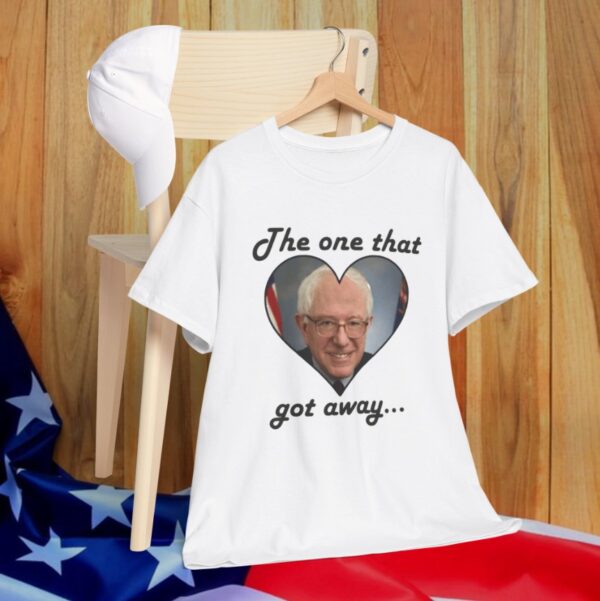 The One That Got Away Bernie Sanders Love T-Shirt