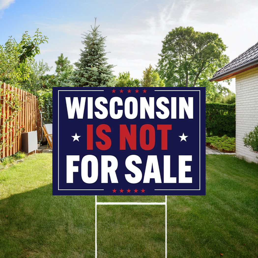 Wisconsin Is Not For Sale Yard Sign, Fight The Oligarchy Sign