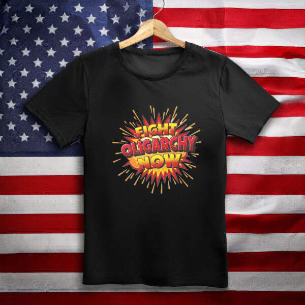 Fight Oligarchy Now! Graphic T-Shirt