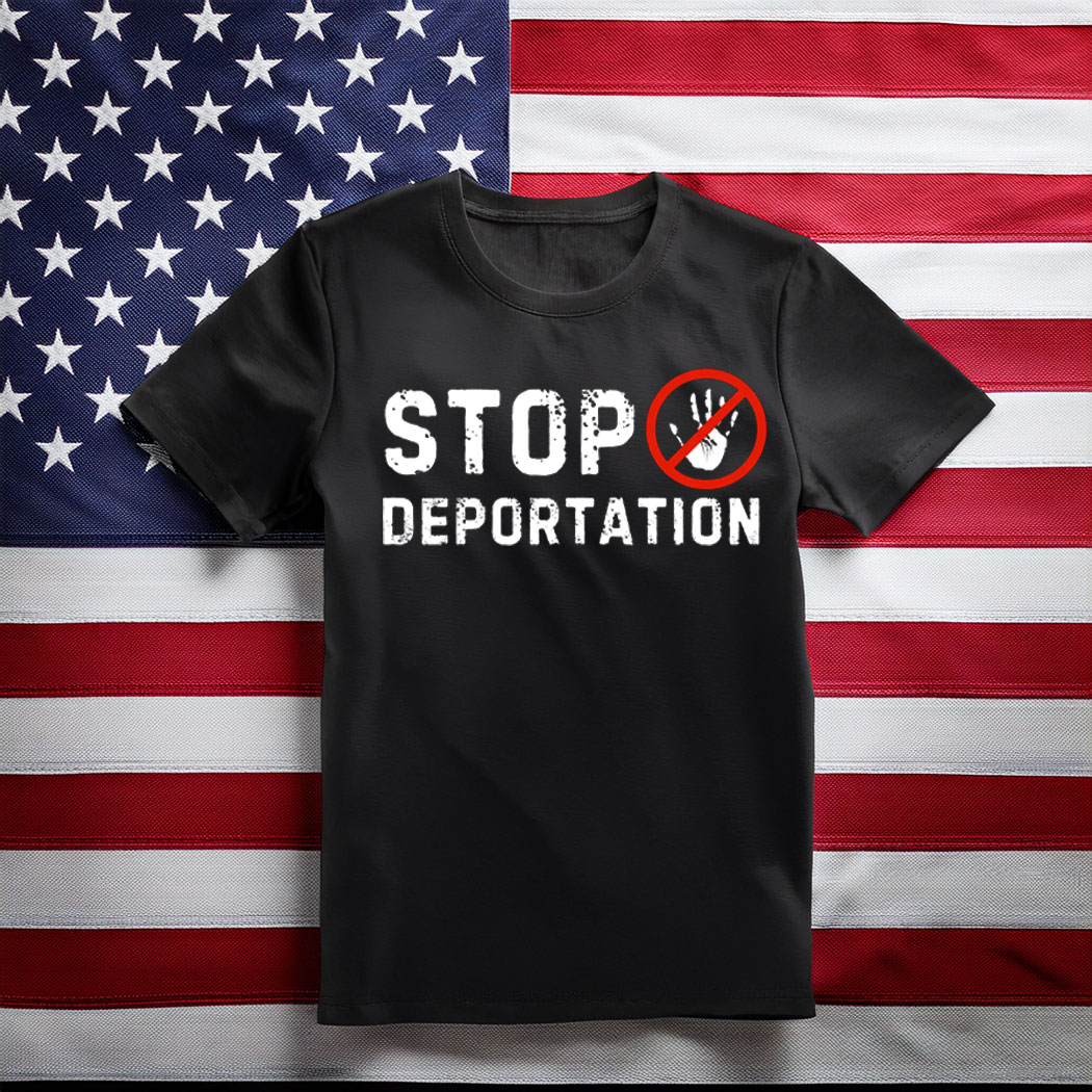 Stop Deportation Printable Protest Shirt